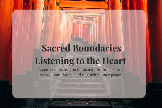 Sacred Boundaries: Listening to the Heart
