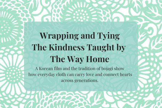 Wrapping and Tying. The Kindness Taught by the Film The Way Home