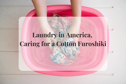 Laundry in America, Caring for a Cotton Furoshiki