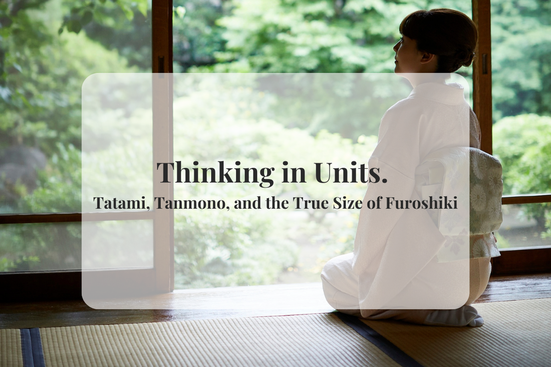 Thinking in Units. Tatami, Tanmono, and the True Size of Furoshiki